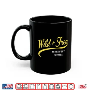 Mug Wild And Free Northwest Florida Shirt