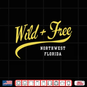 Design Wild And Free Northwest Florida Shirt