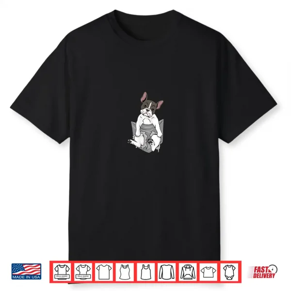 French Bulldog Pocket Funny French Bulldog In Your Pocket Shirt