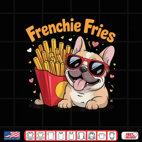 Design Frenchie Fries Shirt