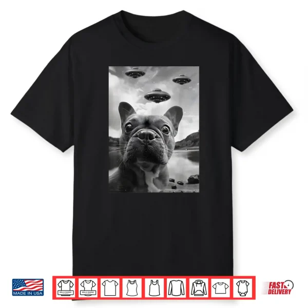 Funny French Bulldog Selfie With Ufos Weird Puppy Dog Shirt