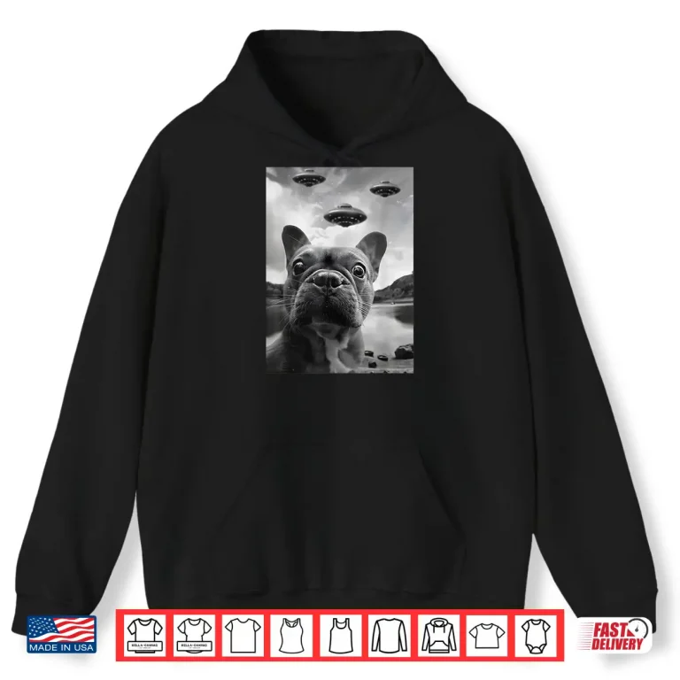 Hoodie Funny French Bulldog Selfie With Ufos Weird Puppy Dog Shirt