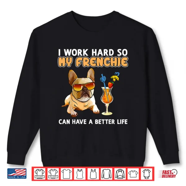 Sweatshirt Funny Frenchie Shirt French Bulldog Lover Gifts