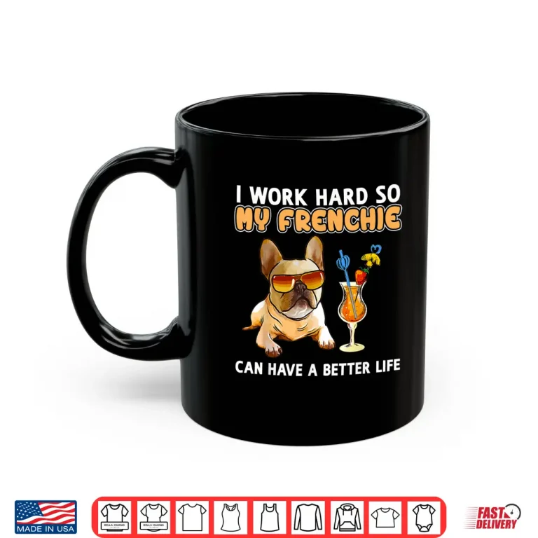 Mug Funny Frenchie Shirt French Bulldog Lover Gifts
