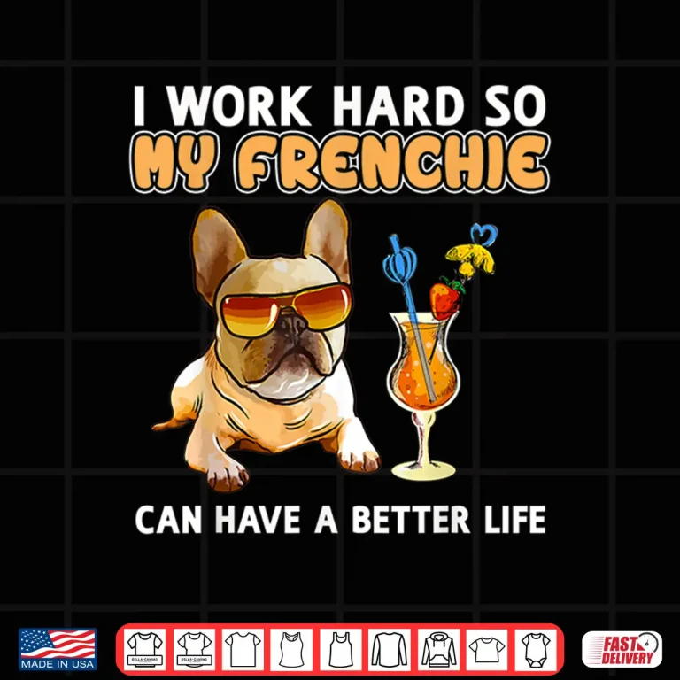 Design Funny Frenchie Shirt French Bulldog Lover Gifts