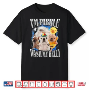 I’M Pibble Wash My Belly Baby French Bulldog Brainrot Shirt