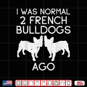 Design Normal 2 French Bulldogs Ago Frenchie Dog Lover Owner Gift Shirt
