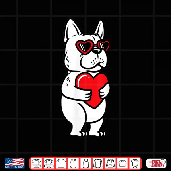 Design Valentines Day French Bulldog Dog Love Frenchie Lover Shirt