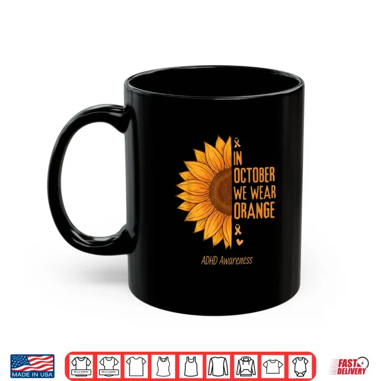 Mug In October We Wear Orange Sunflower ADHD Awareness Shirt