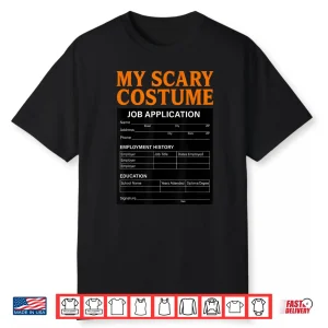 Job Application Funny Scary Halloween Costume Trick Or Treat Shirt