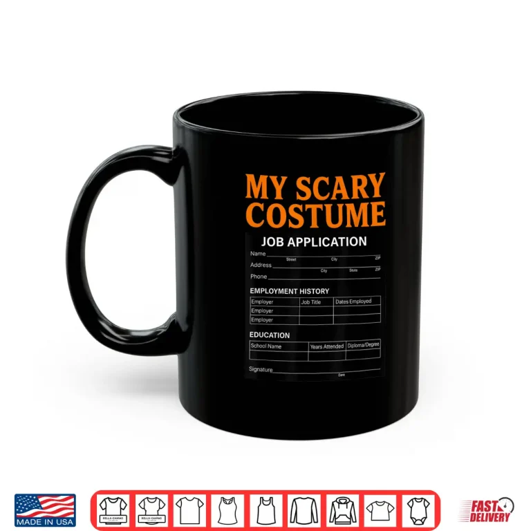 Mug Job Application Funny Scary Halloween Costume Trick or Treat Shirt