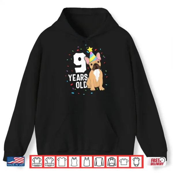 Hoodie 9 Years Old Birthday Outfit French Bulldog Dog Party 9Th Shirt