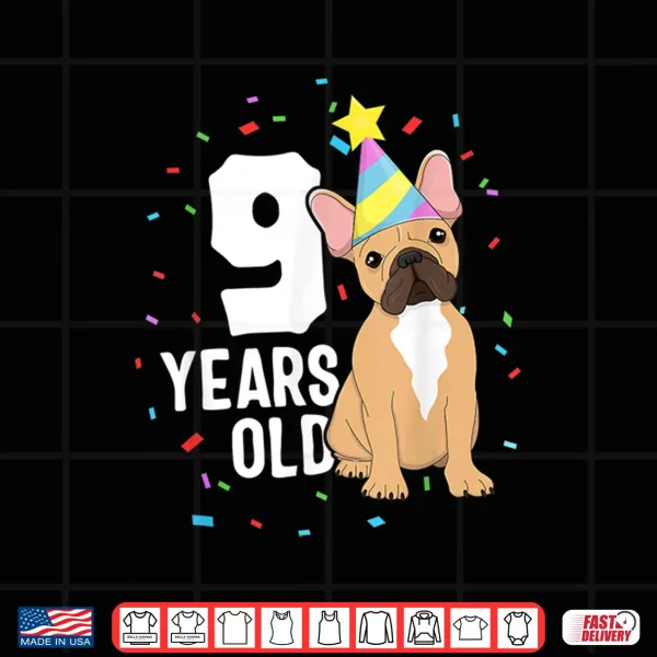 Design 9 Years Old Birthday Outfit French Bulldog Dog Party 9Th Shirt