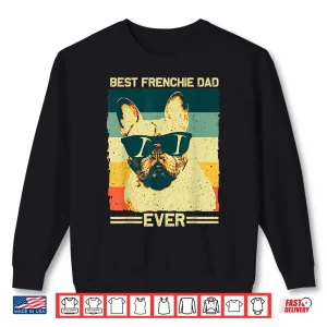 Sweatshirt Best Frenchie Dad Design Men Father French Bulldog Lovers Shirt