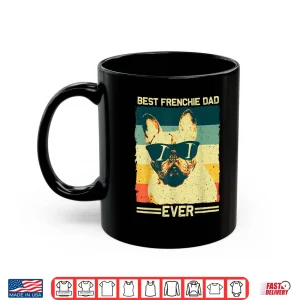 Mug Best Frenchie Dad Design Men Father French Bulldog Lovers Shirt