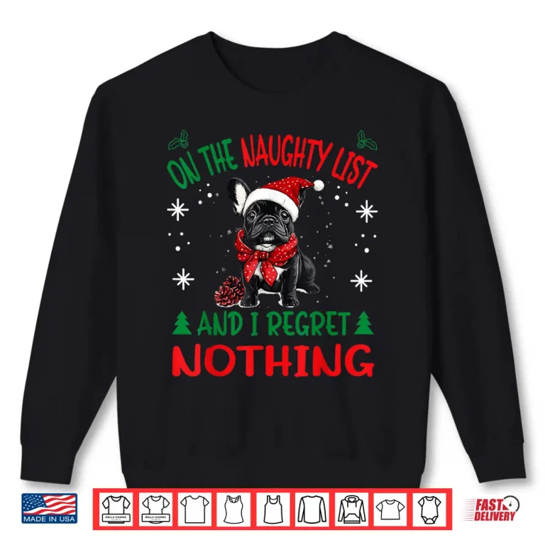 Sweatshirt Cute French Bulldog Frenchie Dog Christmas On The Naughty Shirt