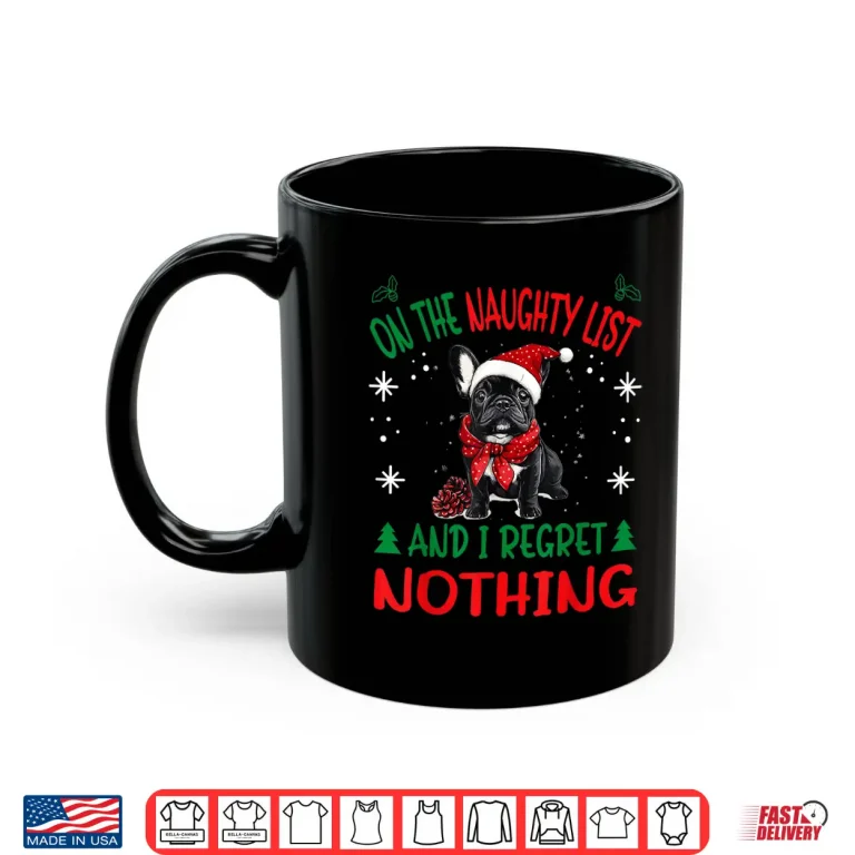 Mug Cute French Bulldog Frenchie Dog Christmas On The Naughty Shirt