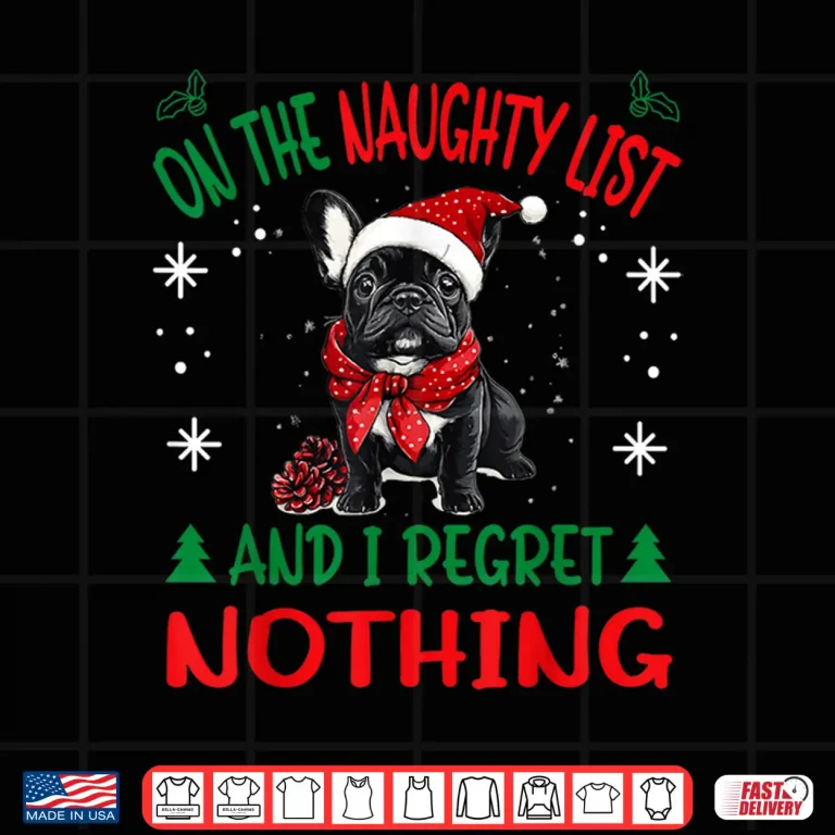 Design Cute French Bulldog Frenchie Dog Christmas On The Naughty Shirt