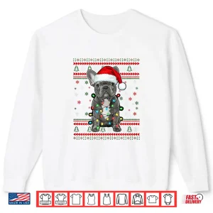 Dog Christmas French Bulldog Christmas Lights Ugly Sweater Shirt 2 Sweatshirt Dog Christmas French Bulldog Christmas Lights Ugly Sweater Shirt