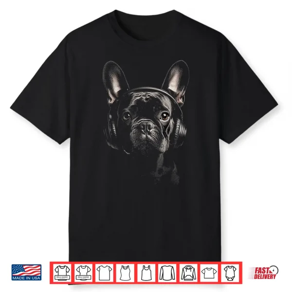 French Bulldog Dog Pet Art Music Headphone French Bulldog Shirt