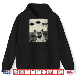 Hoodie French Bulldog Dog Ufo Alien Extraterrestrial Selfie Shirt