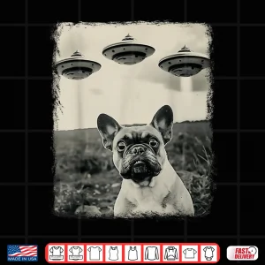 Design French Bulldog Dog Ufo Alien Extraterrestrial Selfie Shirt