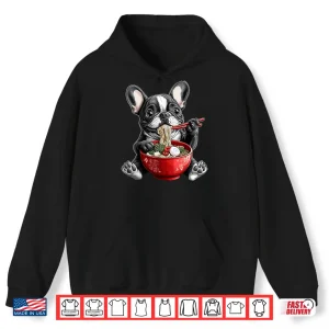 Hoodie French Bulldog Frenchie Dog Ramen Japanese Noodles Shirt