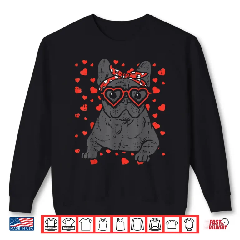 Sweatshirt French Bulldog Heart Glasses Valentine Day Frenchie Dog Gift Shirt