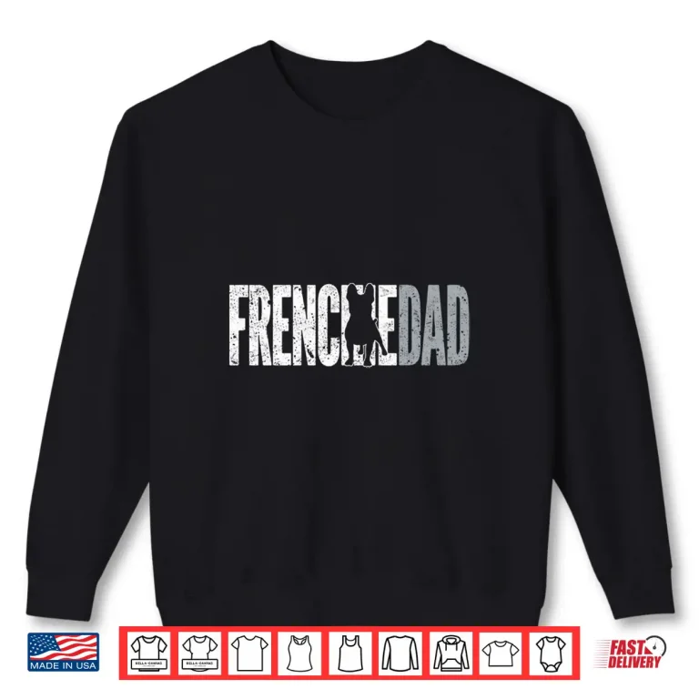 Sweatshirt Frenchie Dad French Bulldog Father Dog Dad Shirt