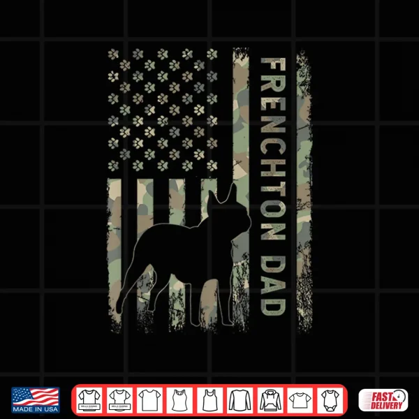 Design Frenchton Dad French Bulldog Boston Terrier Camo Usa Flag Shirt