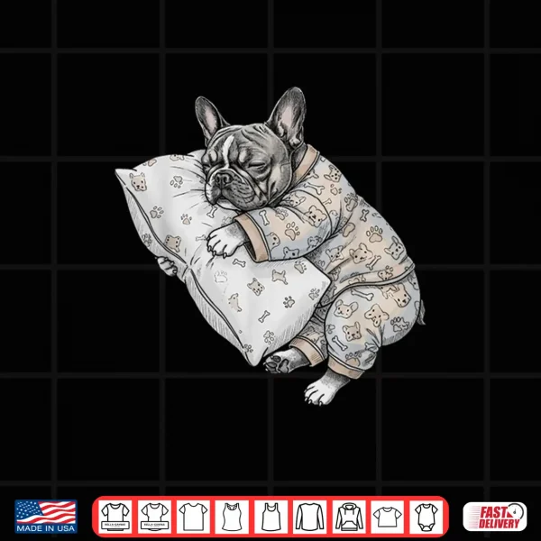 Design Funny Sleepy French Bulldog Frenchie Pajama Men Women Kids Shirt