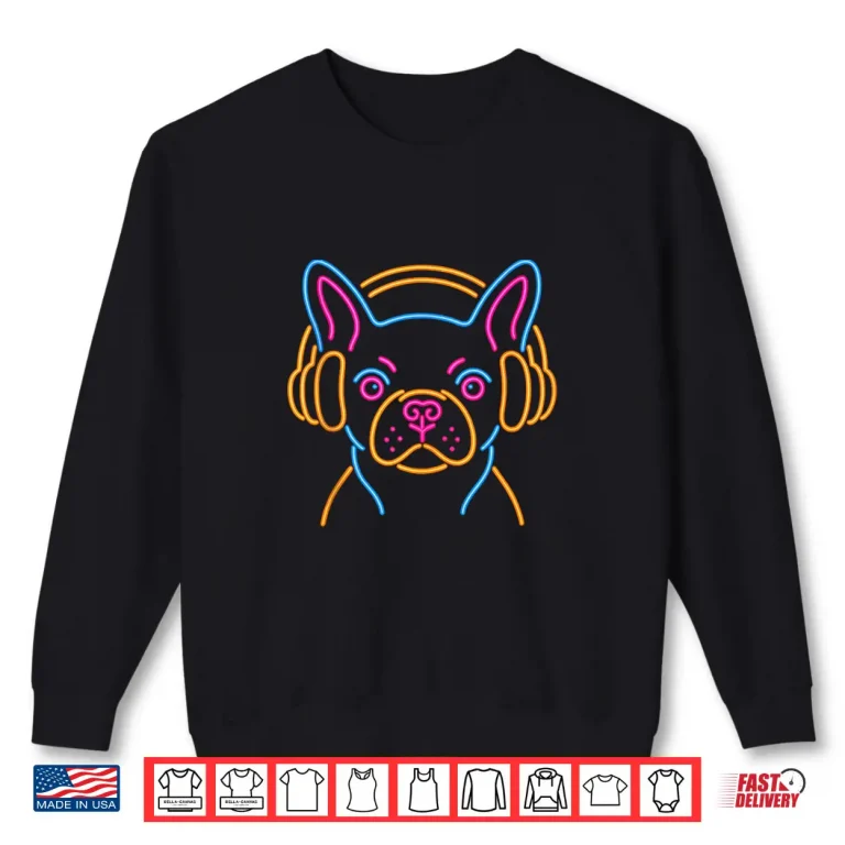 Sweatshirt Neon French Bulldog Wearing Headphones Shirt