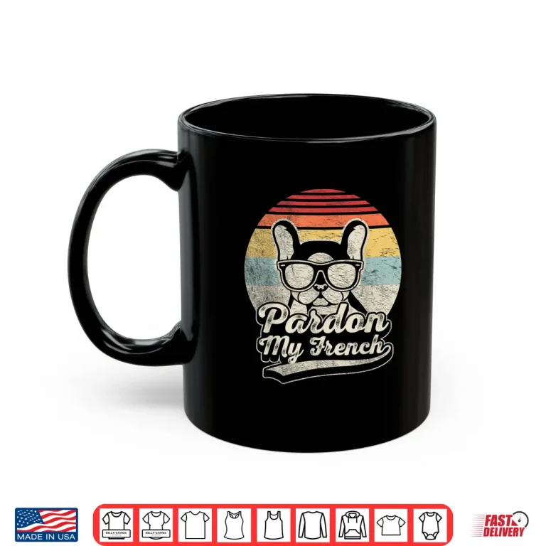 Retro Vintage Pardon My French Frenchie French Bulldog Shirt 3 Mug Retro Vintage Pardon My French Frenchie French Bulldog Shirt