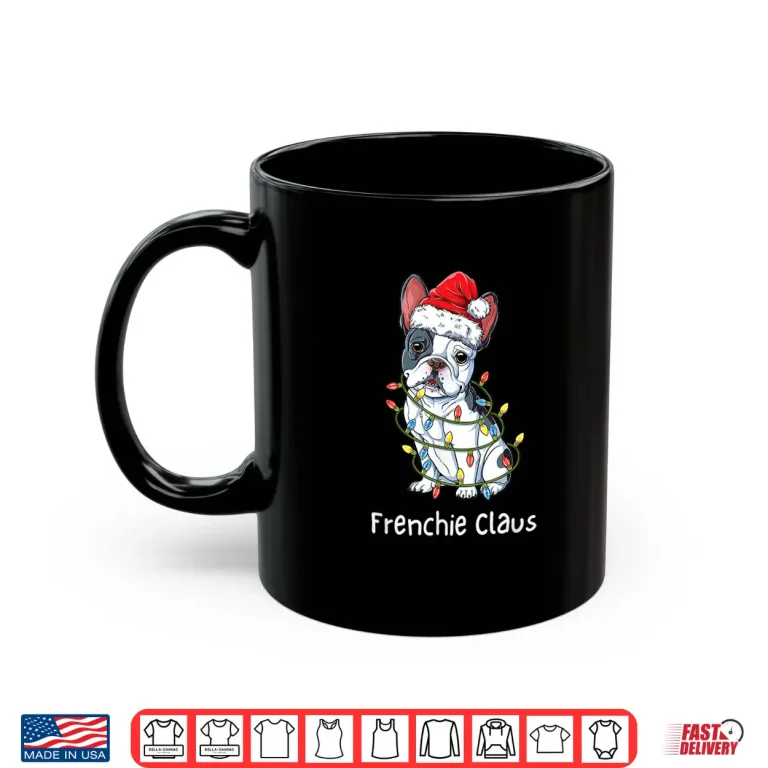 Santa French Bulldog Xmas Pajamas Funny Frenchie Christmas Shirt 3 Mug Santa French Bulldog Xmas Pajamas Funny Frenchie Christmas Shirt