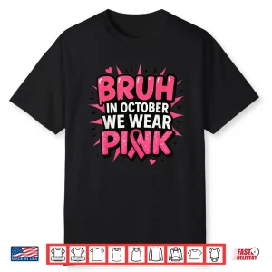 Breast Cancer Awareness Kids Boys Bruh In October Wear Pink Shirt