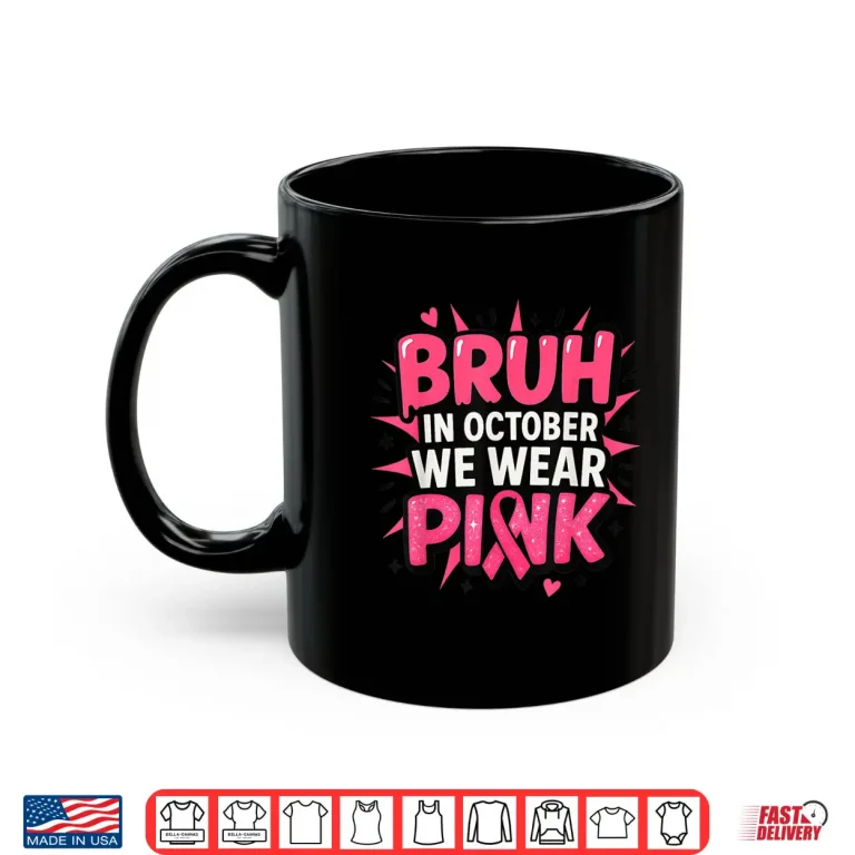 Mug Breast Cancer Awareness Kids Boys Bruh in October Wear Pink Shirt