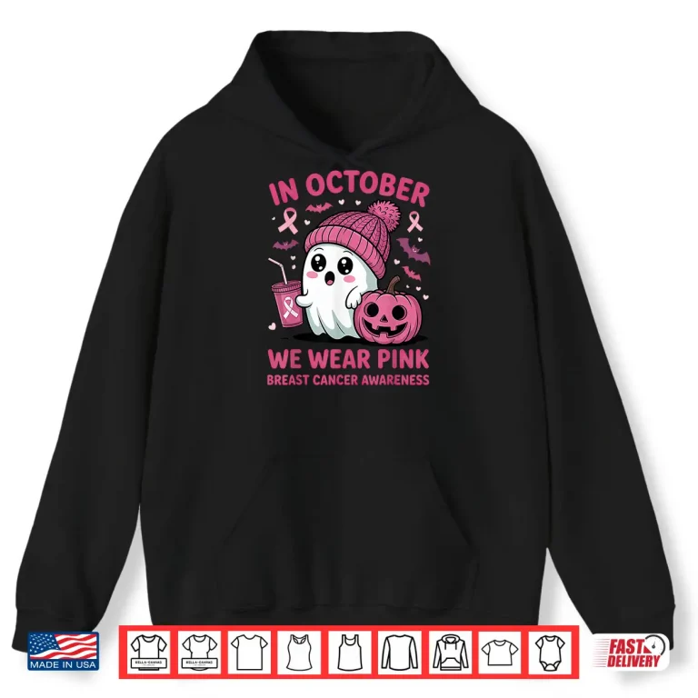 Hoodie Breast Cancer in October We Wear Pink Ghost Halloween Shirt