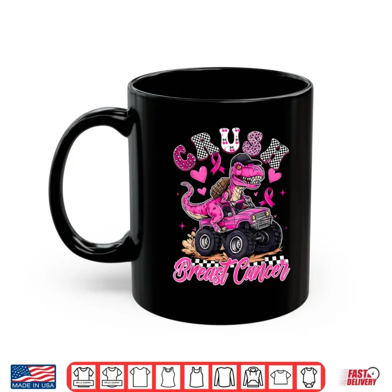 Mug Crush Breast Cancer Dinosaur T Rex Monster Truck Shirt