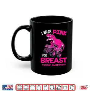 Mug I Wear Pink for Breast Cancer Awareness Dinosaur Shirt