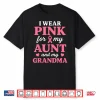 I Wear Pink For My Aunt And Grandma Breast Cancer Awareness Shirt