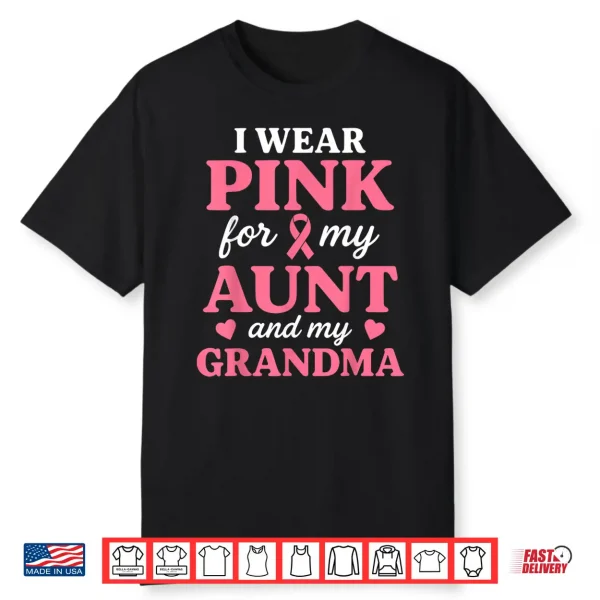 I Wear Pink For My Aunt And Grandma Breast Cancer Awareness Shirt