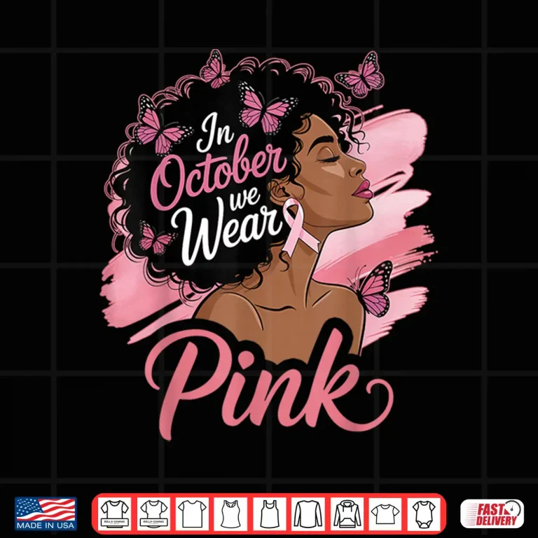 Design In October We Wear Pink Breast Cancer Awareness Black Shirt