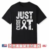 Just Cure It Pink Ribbon Breast Cancer Awareness Shirt