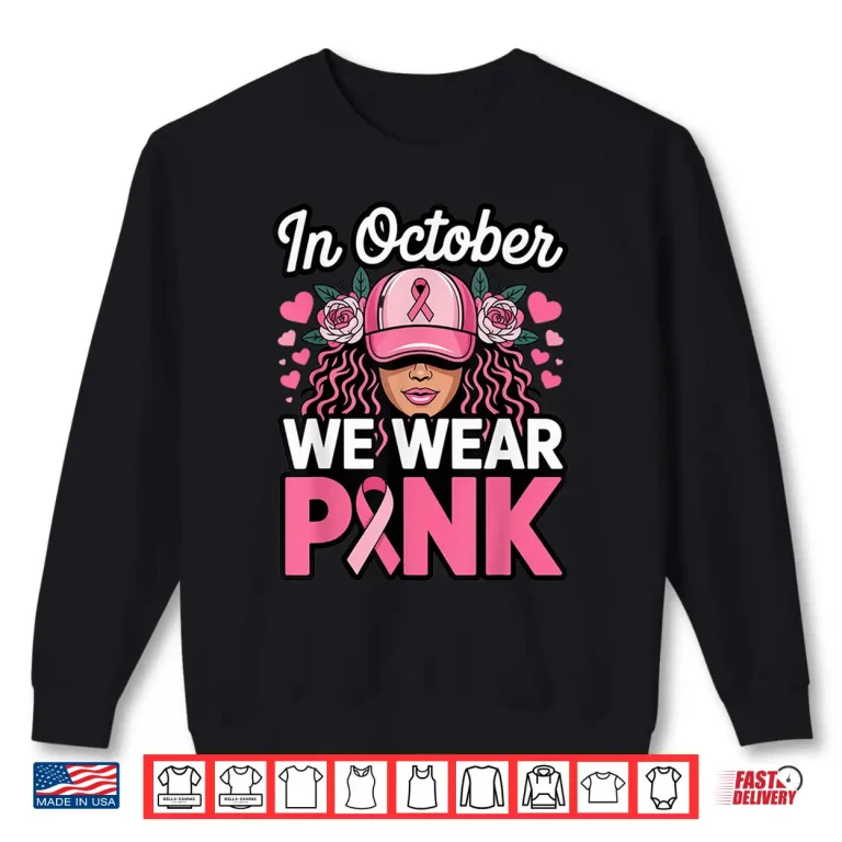 Sweatshirt in October We Wear Pink Breast Cancer Awareness Shirt 1