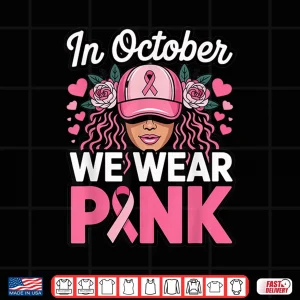 Design in October We Wear Pink Breast Cancer Awareness Shirt 1