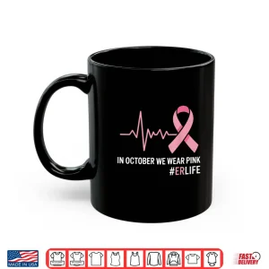 Mug in October We Wear Pink Breast Cancer Awareness ER Nurse Shirt