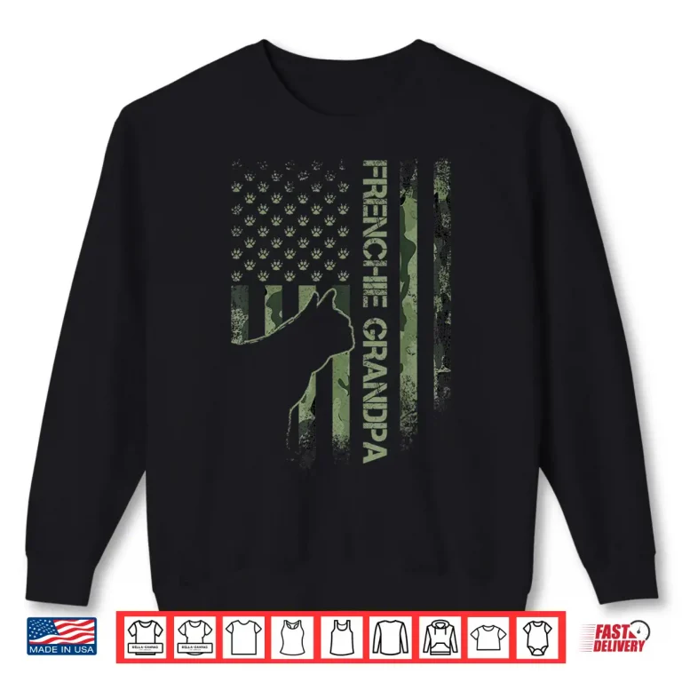 Camo Flag Proud French Bulldog Grandpa Frenchie Silhouette Shirt 2 Sweatshirt Camo Flag Proud French Bulldog Grandpa Frenchie Silhouette Shirt