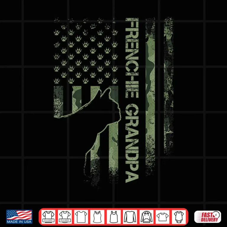Camo Flag Proud French Bulldog Grandpa Frenchie Silhouette Shirt 4 Design Camo Flag Proud French Bulldog Grandpa Frenchie Silhouette Shirt