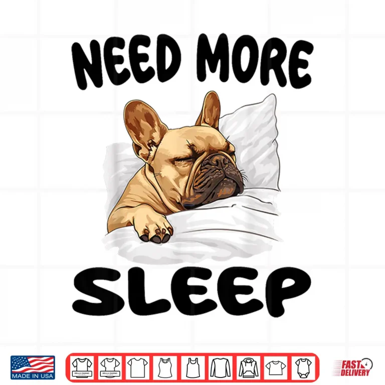 Design Cute French Bulldog Need More Sleep Pajamas Nightgown Shirt