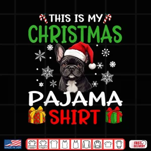 Design French Bulldog Frenchie Dog Christmas Pajama Merry X Mas Shirt